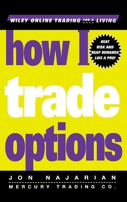 Jon Najarian - How I Trade Options - 9780471312789 - V9780471312789
