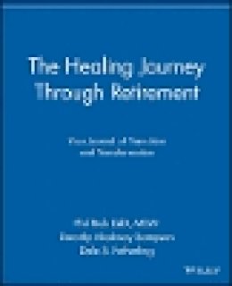 Phil Rich - The Healing Journey Through Retirement - 9780471326939 - V9780471326939