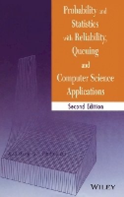 Kishor S. Trivedi - Probability and Statistics with Reliability, Queuing and Computer Science Applications - 9780471333418 - V9780471333418