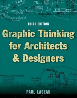 Paul Laseau - Graphic Thinking for Architects and Designers - 9780471352921 - V9780471352921