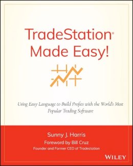 Sunny J. Harris - TradeStation Made Easy - 9780471353539 - V9780471353539