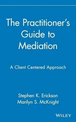 Erickson - The Practitioner's Guide to Mediation - 9780471353683 - V9780471353683