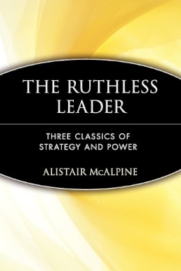 Mcalpine - The Ruthless Leader - 9780471372479 - V9780471372479