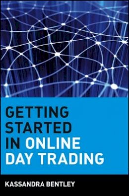 Kassandra Bentley - Getting Started in Online Day Trading (Getting Started in S.) - 9780471380177 - V9780471380177