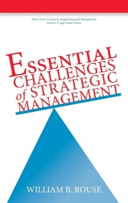 William B. Rouse - Essential Challenges of Strategic Management - 9780471389248 - V9780471389248