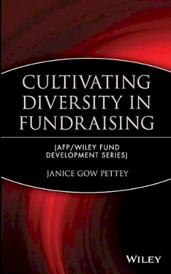 Janice Gow Pettey - Cultivating Diversity in Fundraising - 9780471403616 - V9780471403616 Janice Gow Pettey - Cultivating Diversity in Fundraising - 9780471403616 - V9780471403616