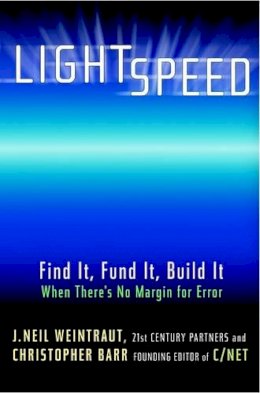 J.neil Weintraut - Lightspeed Business: Find It, Fund It, Build It - When There's No Margin for Error - 9780471419723 - KEX0165906