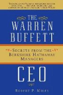 Robert P. Miles - The Warren Buffett CEO - 9780471430452 - V9780471430452