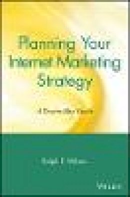 Ralph F. Wilson - Planning Your Internet Marketing Strategy - 9780471441090 - V9780471441090