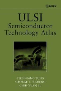Chih-Hang Tung - ULSI Semiconductor Technology Atlas - 9780471457725 - V9780471457725