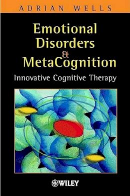 Adrian Wells - Emotional Disorders and Metacognition - 9780471491682 - V9780471491682