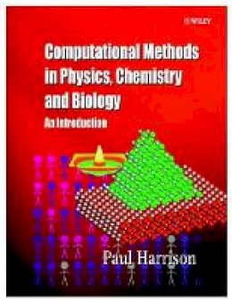 Paul Harrison - Computational Methods in Physics, Chemistry and Biology - 9780471495628 - V9780471495628