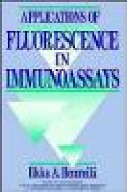 Ilkka A. Hemmilä - Applications of Fluorescence in Immunoassays - 9780471510918 - V9780471510918