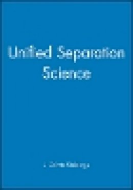 J. Calvin Giddings - Unified Separation Science - 9780471520894 - V9780471520894