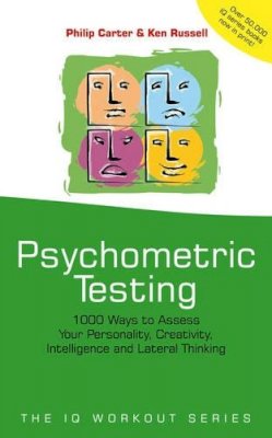 Philip Carter - Psychometric Testing: 1000 Ways to Assess Your Personality, Creativity, Intelligence and Lateral Thinking (IQ Workout S.) - 9780471523765 - V9780471523765