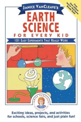 Janice Vancleave - Earth Science for Every Kid - 9780471530107 - V9780471530107 Janice Vancleave - Earth Science for Every Kid - 9780471530107 - V9780471530107
