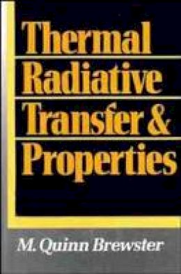 M. Quinn Brewster - Thermal Radiative Transfer and Properties - 9780471539827 - V9780471539827