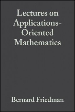 Bernard Friedman - Lectures on Applications-oriented Mathematics - 9780471542902 - V9780471542902