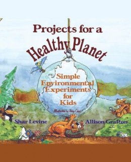 Shar Levine - Projects for a Healthy Planet - 9780471554844 - V9780471554844