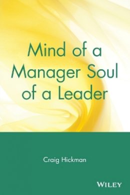 Craig Hickman - Mind of a Manager, Soul of a Leader - 9780471569343 - V9780471569343