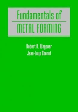 Robert H. Wagoner - Fundamentals of Metal Forming Analysis - 9780471570042 - V9780471570042