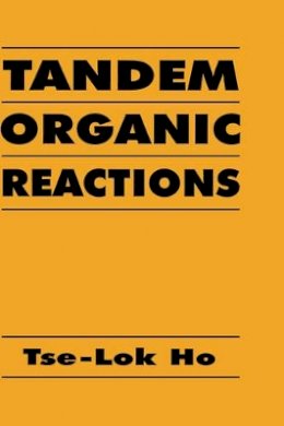 Tse-Lok Ho - Tandem Organic Reactions - 9780471570226 - V9780471570226