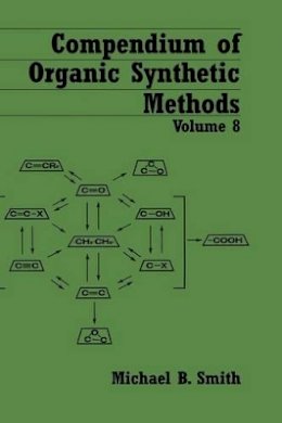 Michael B. Smith - Compendium of Organic Synthetic Methods - 9780471573197 - V9780471573197