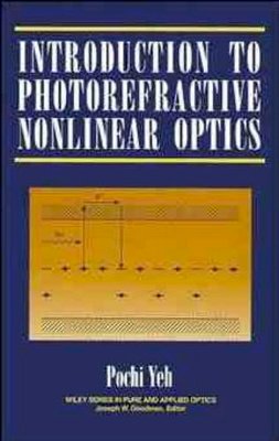 Pochi Yeh - Introduction to Photorefractive Nonlinear Optics - 9780471586920 - V9780471586920