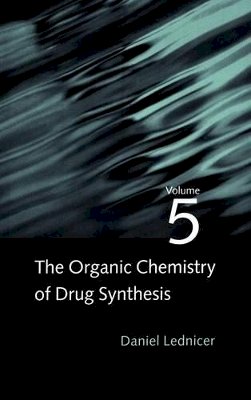 Daniel Lednicer - The Organic Chemistry of Drug Synthesis - 9780471589594 - V9780471589594