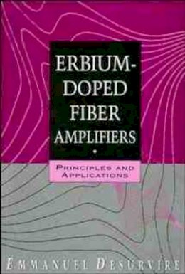 Emmanuel Desurvire - Erbium-doped Fiber Amplifiers - 9780471589778 - V9780471589778