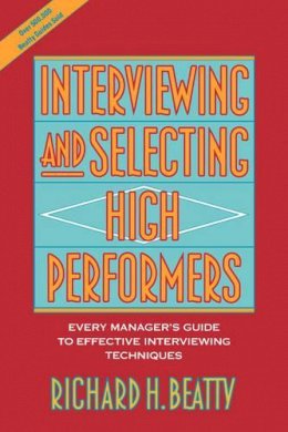 Beatty - Interviewing and Selecting High Performers - 9780471593591 - V9780471593591