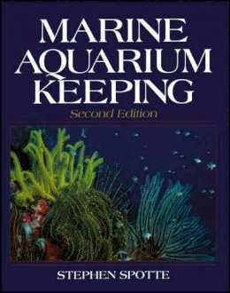 Stephen Spotte - Marine Aquarium Keeping - 9780471594895 - V9780471594895