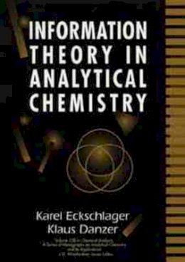 Karel Eckschlager - Information Theory in Analytical Chemistry - 9780471595076 - V9780471595076