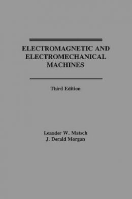 Leander W. Matsch - Electromagnetic and Electromechanical Machines - 9780471603641 - V9780471603641