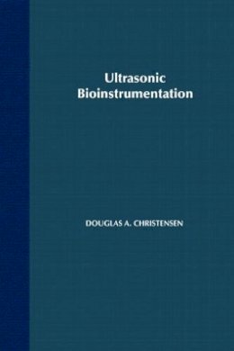 Douglas Christensen - Ultrasonic Bioinstrumentation - 9780471604969 - V9780471604969