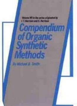 Michael B. Smith - Compendium of Organic Synthetic Methods - 9780471607137 - V9780471607137