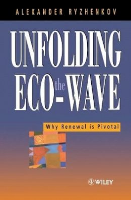 A. V. Ryzhenkov - Unfolding the Eco-wave - 9780471607922 - V9780471607922