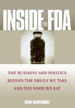 Fran Hawthorne - Inside the FDA - 9780471610915 - V9780471610915 Fran Hawthorne - Inside the FDA - 9780471610915 - V9780471610915