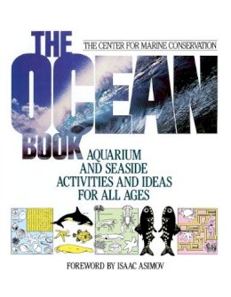 Cmc - The Ocean Book: Aquarium and Seaside Activities and Ideas for All Ages - 9780471620785 - V9780471620785