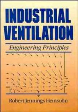 Robert Jennings Heinsohn - Industrial Ventilation - 9780471637035 - V9780471637035