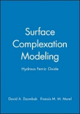 David A. Dzombak - Surface Complexation Modelling - 9780471637318 - V9780471637318