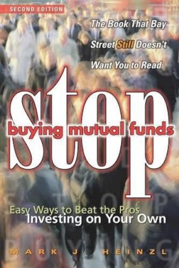 M. J. Heinzl - Stop Buying Mutual Funds - 9780471646136 - V9780471646136