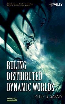 Peter Sapaty - Ruling Distributed Dynamic Worlds - 9780471655756 - V9780471655756