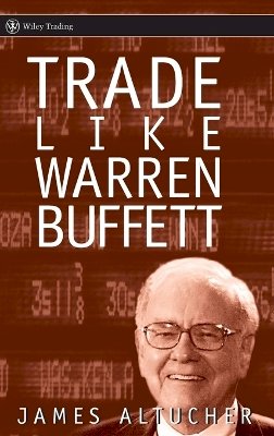 James Altucher - Trade Like Warren Buffett (Wiley Trading) - 9780471655848 - V9780471655848