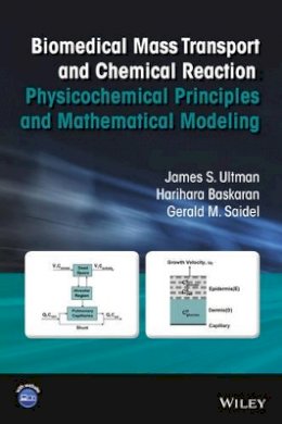 James S. Ultman - Biomedical Mass Transport and Chemical Reaction: Physicochemical Principles and Mathematical Modeling - 9780471656326 - V9780471656326