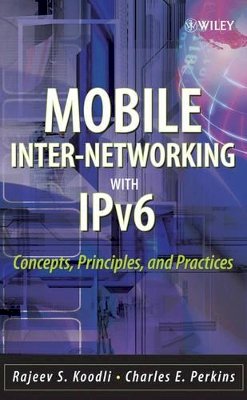 Rajeev S. Koodli - Mobile Internetworking with IPv6 - 9780471681656 - V9780471681656