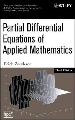 Erich Zauderer - Partial Differential Equations of Applied Mathematics (Pure and Applied Mathematics: A Wiley Series of Texts, Monographs and Tracts) - 9780471690733 - V9780471690733