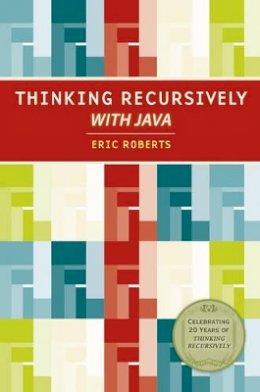 Eric S. Roberts - Thinking Recursively with Java - 9780471701460 - V9780471701460