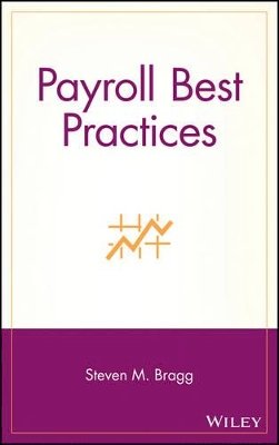 Steven M. Bragg - Payroll Best Practices - 9780471702269 - V9780471702269