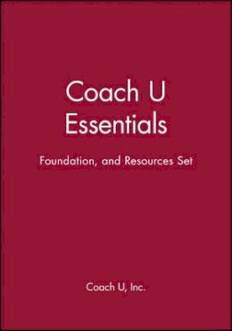 Inc. Coach U - Coach U Essentials, Foundation, and Resources - 9780471711711 - V9780471711711